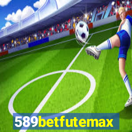 589betfutemax futebol ao vivo